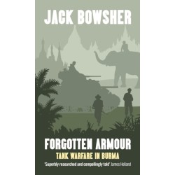Forgotten Armour: Tank Warfare in Burma