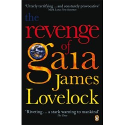 The Revenge of Gaia: Why the Earth is Fighting Back and How We Can Still Save Humanity