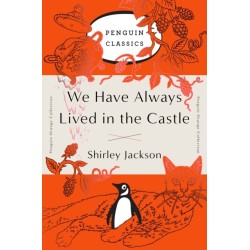 We Have Always Lived in the Castle: (Penguin Orange Collection)