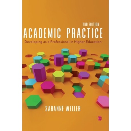 Academic Practice: Developing as a Professional in Higher Education