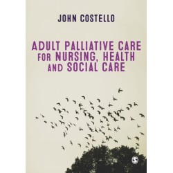 Adult Palliative Care for Nursing, Health and Social Care
