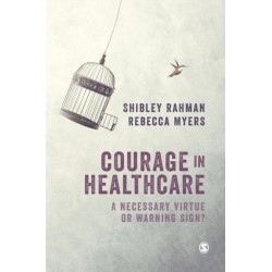 Courage in Healthcare: A Necessary Virtue or Warning Sign?
