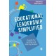 Educational Leadership Simplified: A guide for existing and aspiring leaders