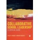 Collaborative School Leadership: A Critical Guide