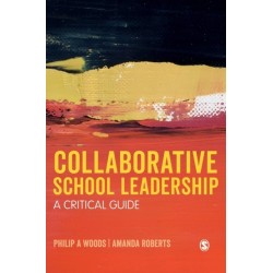 Collaborative School Leadership: A Critical Guide