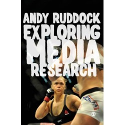 Exploring Media Research: Theories, Practice, and Purpose