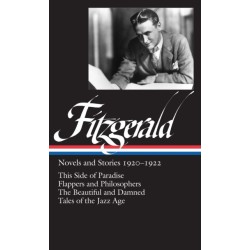 F. Scott Fitzgerald: Novels and Stories 1920-1922 (LOA -117): This Side of Paradise / Flappers and Philosophers / The Beautiful and Damned /  Tales of the Jazz Age