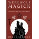 Werewolf Magick: Authentic Practical Lycanthropy