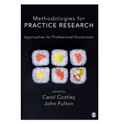 Methodologies for Practice Research: Approaches for Professional Doctorates