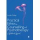 Practical Ethics in Counselling and Psychotherapy: A Relational Approach