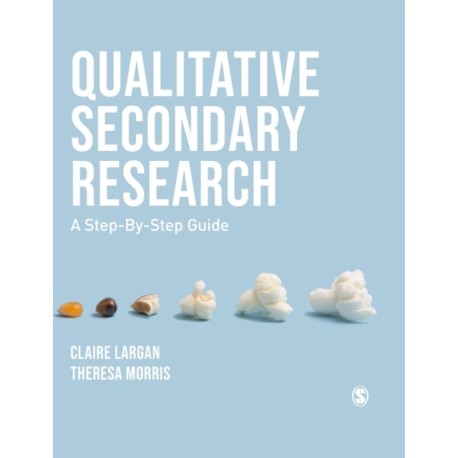 Qualitative Secondary Research: A Step-By-Step Guide