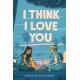 I Think I Love You