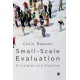 Small-Scale Evaluation: Principles and Practice