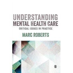 Understanding Mental Health Care: Critical Issues in Practice