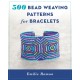 500 Bead Weaving Patterns for Bracelets