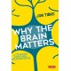 Why The Brain Matters: A Teacher Explores Neuroscience
