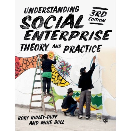 Understanding Social Enterprise: Theory and Practice