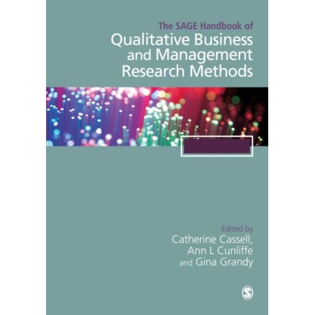 The SAGE Handbook of Qualitative Business and Management Research Methods: History and Traditions