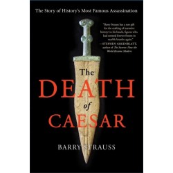 The Death of Caesar: The Story of History's Most Famous Assassination