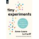 Tiny Experiments: How to Live Freely in a Goal-Obsessed World