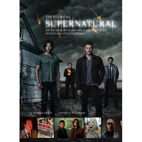 The Essential Supernatural: On the Road with Sam and Dean Winchester
