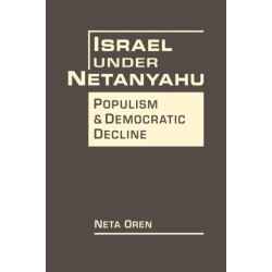 Israel Under Netanyahu: Poplism and Democratic Decline
