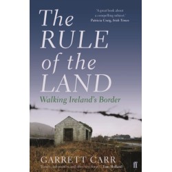 The Rule of the Land: Walking Ireland's Border