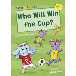 Who Will Win the Cup?: (Yellow Early Reader)