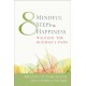 Eight Mindful Steps to Happiness: Walking the Buddha's Path