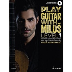 Play Guitar with Milos: Learn the secrets of the world's most loved classical guitarist