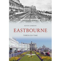 Eastbourne Through Time