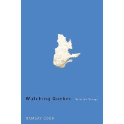 Watching Quebec: Selected Essays