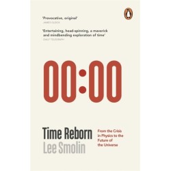 Time Reborn: From the Crisis in Physics to the Future of the Universe