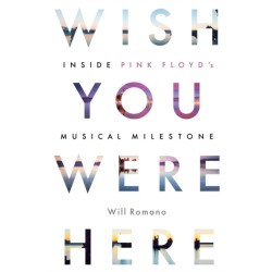 Wish You Were Here: Inside Pink Floyd's Musical Milestone