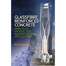 Glassfibre Reinforced Concrete: Principles, Production, Properties and Applications