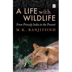 A Life with Wildlife: From Princely India to the Present