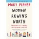 Women Rowing North: Navigating Life’s Currents and Flourishing As We Age