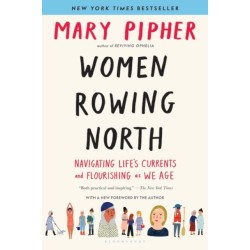 Women Rowing North: Navigating Life’s Currents and Flourishing As We Age