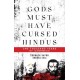 Gods Must Have Cursed Hindus: One Thousand Years of Darkness