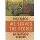 We Served the People: My Mother's Stories