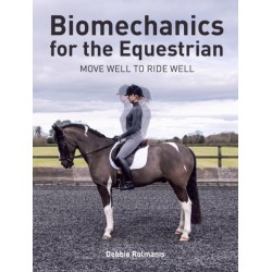 Biomechanics for the Equestrian: Move Well to Ride Well