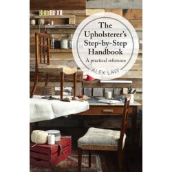 The Upholsterer's Step-by-Step Handbook: A Practical Reference