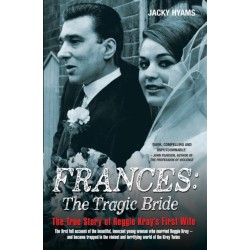 Frances Kray - The Tragic Bride: The True Story of Reggie Kray's First Wife: The Tragic Bride