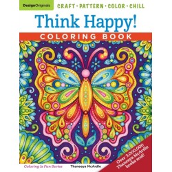 Think Happy! Coloring Book: Craft, Pattern, Color, Chill