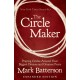 The Circle Maker: Praying Circles Around Your Biggest Dreams and Greatest Fears