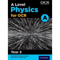 A Level Physics for OCR A: Year 2