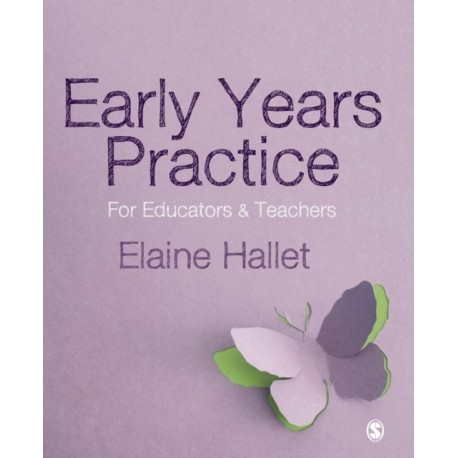 Early Years Practice: For Educators and Teachers