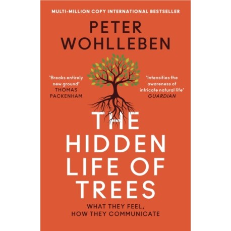 The Hidden Life of Trees: What They Feel, How They Communicate
