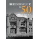 Huddersfield in 50 Buildings