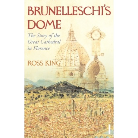Brunelleschi's Dome: The Story of the Great Cathedral in Florence